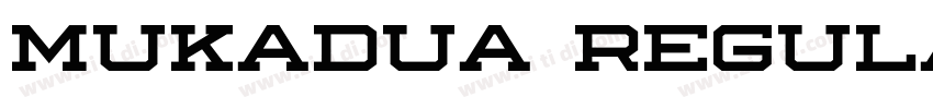 Mukadua Regular字体转换 Mukadua Regular字体转换